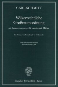 cover of the book Völkerrechtliche Großraumordnung: mit Interventionsverbot für raumfremde Mächte. Ein Beitrag zum Reichsbegriff im Völkerrecht