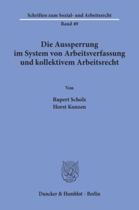 cover of the book Die Aussperrung im System von Arbeitsverfassung und kollektivem Arbeitsrecht