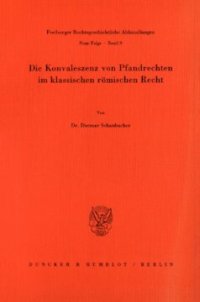 cover of the book Die Konvaleszenz von Pfandrechten im klassischen römischen Recht