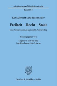 cover of the book Freiheit - Recht - Staat: Eine Aufsatzsammlung zum 65. Geburtstag. Hrsg. von Dagmar I. Siebold / Angelika Emmerich-Fritsche