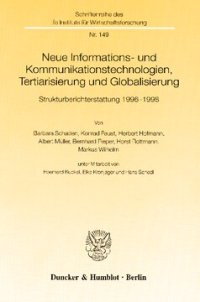 cover of the book Neue Informations- und Kommunikationstechnologien, Tertiarisierung und Globalisierung: Strukturberichterstattung 1996-1998