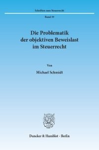 cover of the book Die Problematik der objektiven Beweislast im Steuerrecht