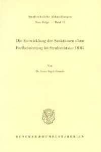 cover of the book Die Entwicklung der Sanktionen ohne Freiheitsentzug im Strafrecht der DDR