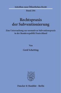 cover of the book Rechtspraxis der Subventionierung: Eine Untersuchung zur normativen Subventionspraxis in der Bundesrepublik Deutschland