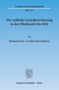 cover of the book Die weltliche Gerichtsverfassung in der Oberlausitz bis 1834