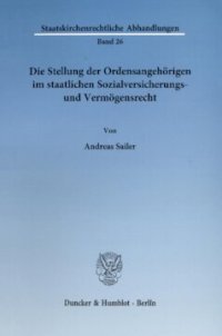 cover of the book Die Stellung der Ordensangehörigen im staatlichen Sozialversicherungs- und Vermögensrecht