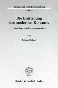 cover of the book Die Entstehung des modernen Konsums: Darstellung und Erklärungsansätze