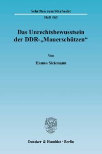 cover of the book Das Unrechtsbewusstsein der DDR-»Mauerschützen«