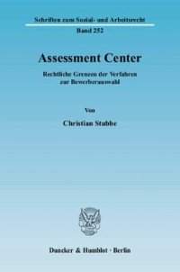 cover of the book Assessment Center: Rechtliche Grenzen der Verfahren zur Bewerberauswahl