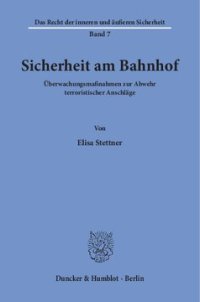 cover of the book Sicherheit am Bahnhof: Überwachungsmaßnahmen zur Abwehr terroristischer Anschläge