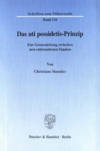 cover of the book Das uti possidetis-Prinzip: Zur Grenzziehung zwischen neu entstandenen Staaten