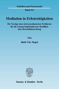 cover of the book Mediation in Erbstreitigkeiten: Die Vorzüge eines interessenbasierten Verfahrens für die Lösung familieninterner Konflikte mit erbrechtlichem Bezug