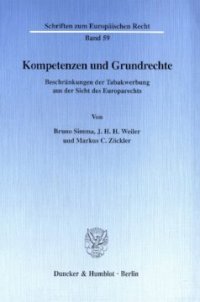 cover of the book Kompetenzen und Grundrechte: Beschränkungen der Tabakwerbung aus der Sicht des Europarechts