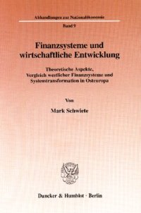 cover of the book Finanzsysteme und wirtschaftliche Entwicklung: Theoretische Aspekte, Vergleich westlicher Finanzsysteme und Systemtransformation in Osteuropa