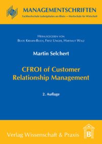 cover of the book CFROI of Customer Relationship Management: Empirical Evidence from mySAP CRM Users