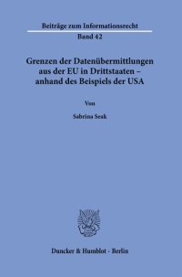 cover of the book Grenzen der Datenübermittlungen aus der EU in Drittstaaten – anhand des Beispiels der USA