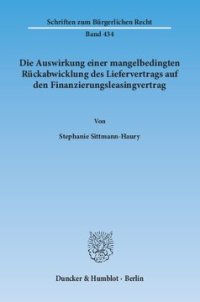 cover of the book Die Auswirkung einer mangelbedingten Rückabwicklung des Liefervertrags auf den Finanzierungsleasingvertrag