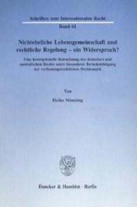 cover of the book Nichteheliche Lebensgemeinschaft und rechtliche Regelung - ein Widerspruch?: Eine konzeptionelle Betrachtung des deutschen und australischen Rechts unter besonderer Berücksichtigung der verfassungsrechtlichen Problematik