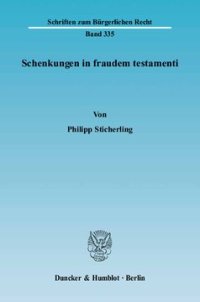 cover of the book Schenkungen in fraudem testamenti: Zur analogen Anwendbarkeit der §§ 2287, 2288 BGB beim gemeinschaftlichen Testament. Zugleich ein Beitrag zur Entstehungsgeschichte der Bindungswirkung des gemeinschaftlichen Testaments im Bürgerlichen Gesetzbuch