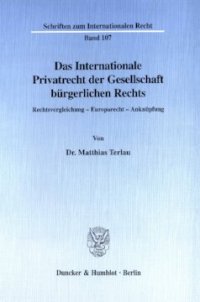 cover of the book Das Internationale Privatrecht der Gesellschaft bürgerlichen Rechts: Rechtsvergleichung - Europarecht - Anknüpfung