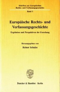 cover of the book Europäische Rechts- und Verfassungsgeschichte: Ergebnisse und Perspektiven der Forschung