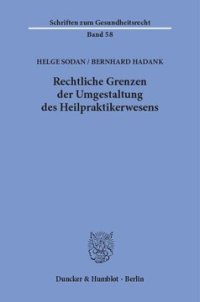 cover of the book Rechtliche Grenzen der Umgestaltung des Heilpraktikerwesens