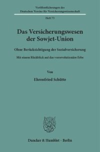 cover of the book Das Versicherungswesen der Sowjet-Union: ohne Berücksichtigung der Sozialversicherung. Mit einem Rückblick auf das vorrevolutionäre Erbe