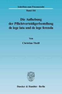 cover of the book Die Aufhebung der Pflichtverteidigerbestellung de lege lata und de lege ferenda