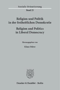 cover of the book Religion und Politik in der freiheitlichen Demokratie / Religion and Politics in Liberal Democracy