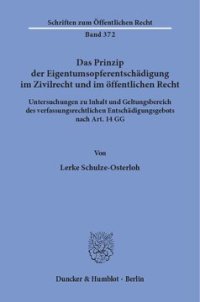 cover of the book Das Prinzip der Eigentumsopferentschädigung im Zivilrecht und im öffentlichen Recht: Untersuchungen zu Inhalt und Geltungsbereich des verfassungsrechtlichen Entschädigungsgebots nach Art. 14 GG