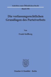 cover of the book Die verfassungsrechtlichen Grundlagen des Parteiverbots