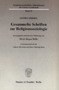 cover of the book Gesammelte Schriften zur Religionssoziologie: Hrsg. und mit einer Einl. von Horst Jürgen Helle in Zusammenarb. mit Andreas Hirseland / Hans-Christoph Kürn