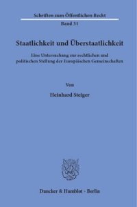 cover of the book Staatlichkeit und Überstaatlichkeit: Eine Untersuchung zur rechtlichen und politischen Stellung der Europäischen Gemeinschaften