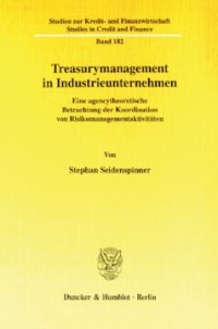 cover of the book Treasurymanagement in Industrieunternehmen: Eine agencytheoretische Betrachtung der Koordination von Risikomanagementaktivitäten