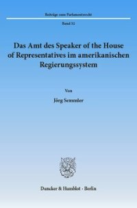 cover of the book Das Amt des Speaker of the House of Representatives im amerikanischen Regierungssystem