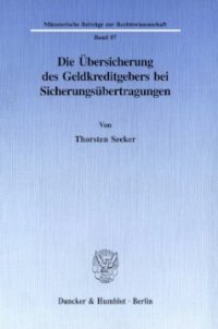 cover of the book Die Übersicherung des Geldkreditgebers bei Sicherungsübertragungen