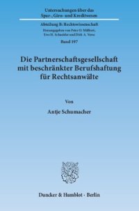 cover of the book Die Partnerschaftsgesellschaft mit beschränkter Berufshaftung für Rechtsanwälte: Organisationsmodell mit partiellem Haftungsausschluss und Versicherungsjunktim