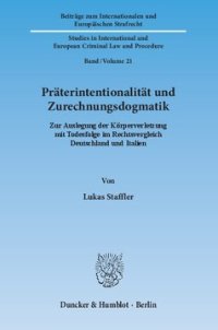 cover of the book Präterintentionalität und Zurechnungsdogmatik: Zur Auslegung der Körperverletzung mit Todesfolge im Rechtsvergleich Deutschland und Italien