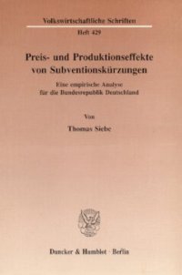 cover of the book Preis- und Produktionseffekte von Subventionskürzungen: Eine empirische Analyse für die Bundesrepublik Deutschland