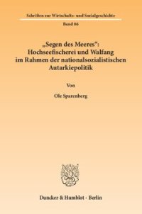 cover of the book »Segen des Meeres«: Hochseefischerei und Walfang im Rahmen der nationalsozialistischen Autarkiepolitik