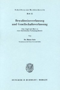 cover of the book Bewußtseinsverfassung und Gesellschaftsverfassung: Über Hegel und Marx zu einer dialektischen Verfassungstheorie