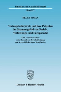 cover of the book Vertrags(zahn)ärzte und ihre Patienten im Spannungsfeld von Sozial-, Verfassungs- und Europarecht: Eine kritische Analyse unter besonderer Berücksichtigung der Arztwahlfreiheit der Versicherten