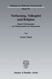 cover of the book Verfassung, Volksgeist und Religion: Hegels Überlegungen zur Weltgeschichte des Staatsrechts