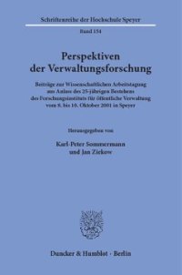 cover of the book Perspektiven der Verwaltungsforschung: Beiträge zur Wissenschaftlichen Arbeitstagung aus Anlass des 25-jährigen Bestehens des Forschungsinstituts für öffentliche Verwaltung vom 8. bis 10. Oktober 2001 in Speyer