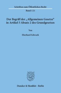 cover of the book Der Begriff der »Allgemeinen Gesetze« in Artikel 5 Absatz 2 des Grundgesetzes