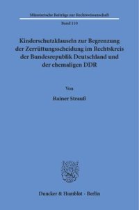 cover of the book Kinderschutzklauseln zur Begrenzung der Zerrüttungsscheidung im Rechtskreis der Bundesrepublik Deutschland und der ehemaligen DDR