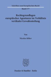 cover of the book Rechtsgrundlagen europäischer Agenturen im Verhältnis vertikaler Gewaltenteilung