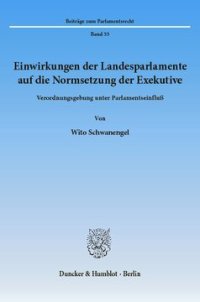 cover of the book Einwirkungen der Landesparlamente auf die Normsetzung der Exekutive: Verordnungsgebung unter Parlamentseinfluß