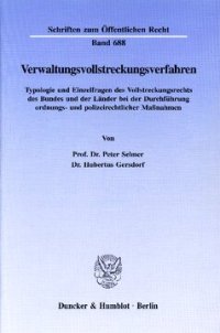 cover of the book Verwaltungsvollstreckungsverfahren: Typologie und Einzelfragen des Vollstreckungsrechts des Bundes und der Länder bei der Durchführung ordnungs- und polizeirechtlicher Maßnahmen