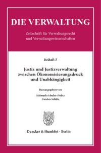 cover of the book Justiz und Justizverwaltung zwischen Ökonomisierungsdruck und Unabhängigkeit